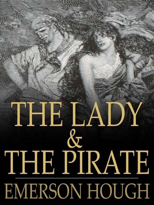 Title details for The Lady and the Pirate by Emerson Hough - Available